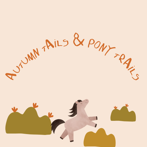 Saturday: autumn tails & pony trails