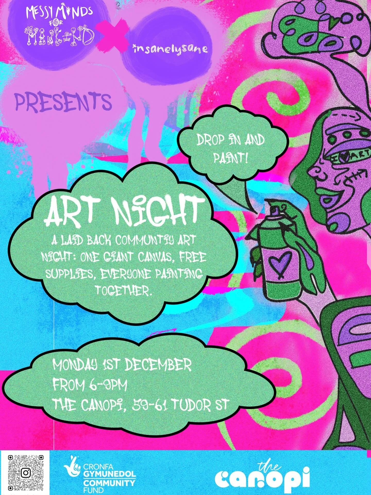 Come down and get Arty with @messymindsmovement X @insanelysaneclothing Socials 🫟

All skill levels welcome, with materials included. Come hang out, get creative, and bring a friend! 🎨🖌️

MONDAY IST DECEMBER
FROM 6- 9PM
THE CANOPI, 59-61 TUDOR ST
