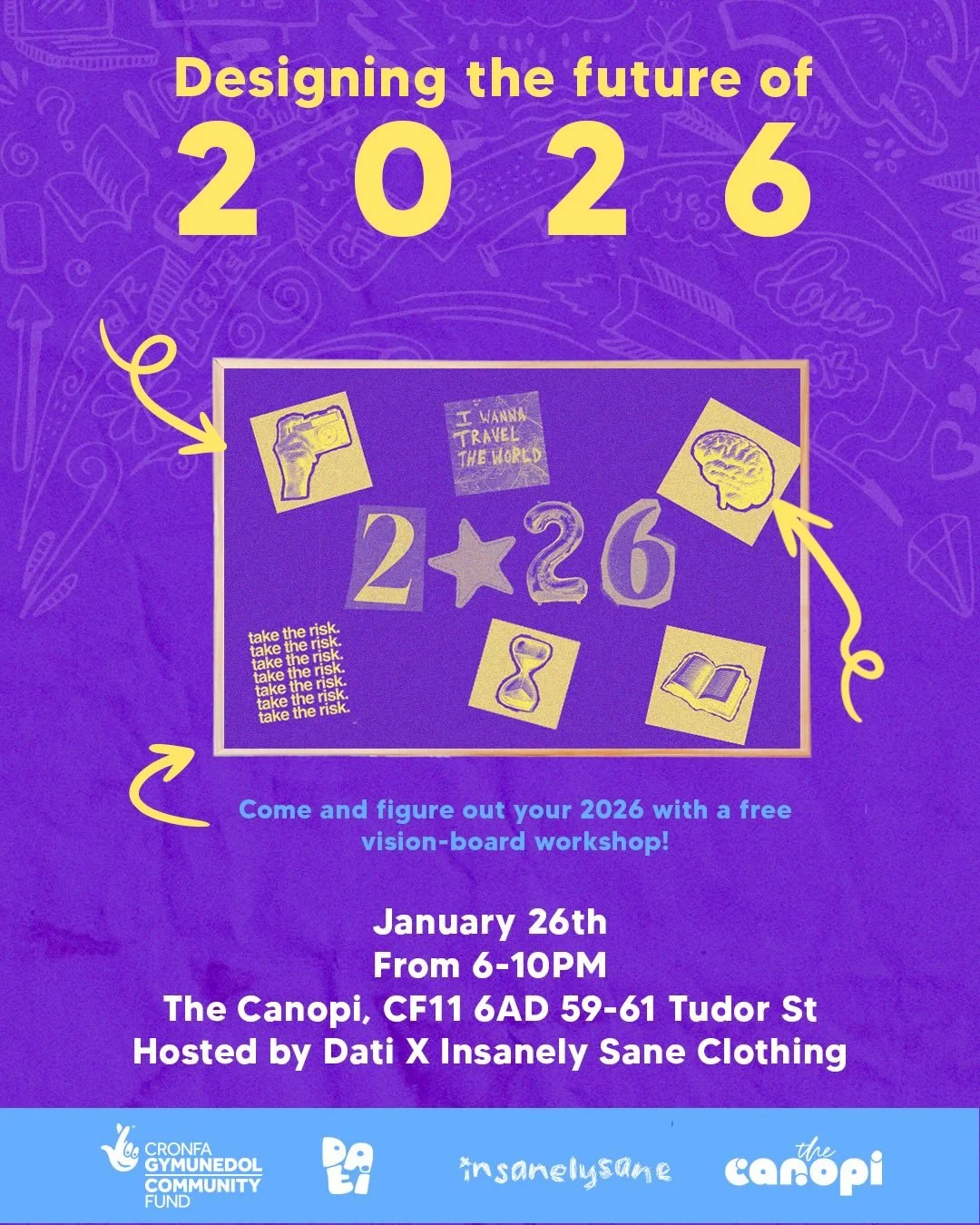 Design your future for 2️⃣0️⃣2️⃣6️⃣ 💥

Join INsanelysane socials X DATI for a relaxed 
Vision board drop-in workshop on January 26th 2026. 
6 - 10 pm 
Free. Fun. No pressure. ✨

@insanelysaneclothing @daticlothing 

📍The Canopi, 59-61 Tudor St, CF1