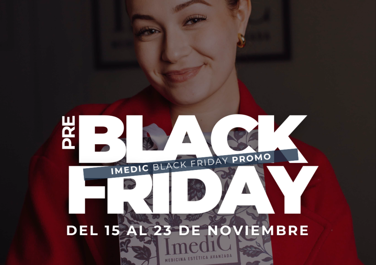 El Pre Black Friday que tu piel estaba esperando en Clínica Imedic
