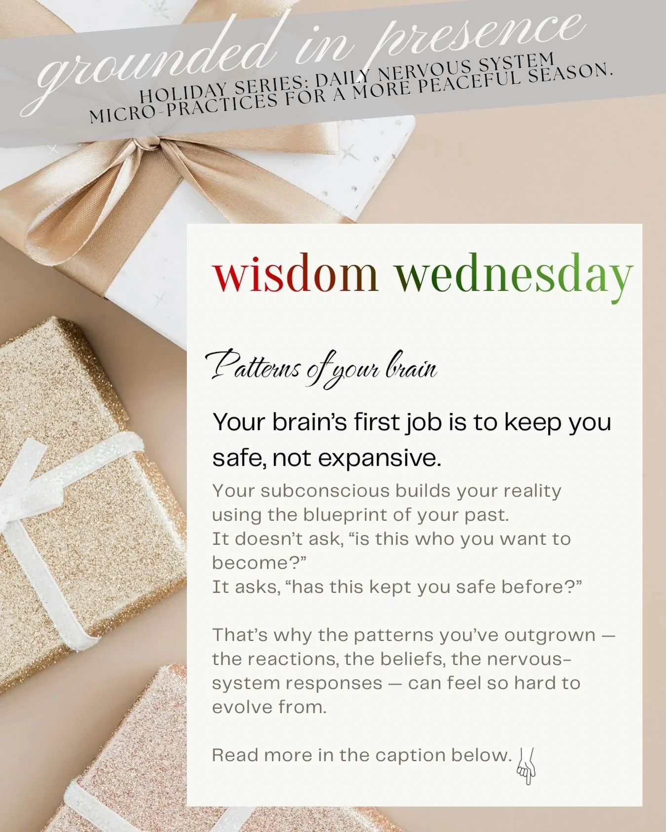 Wisdom Wednesday: Patterns of your brain
Your brain isn&rsquo;t trying to sabotage you. It&rsquo;s trying to protect you based on what it has learned from your past experiences.

When you begin working with your nervous system and subconscious (the l