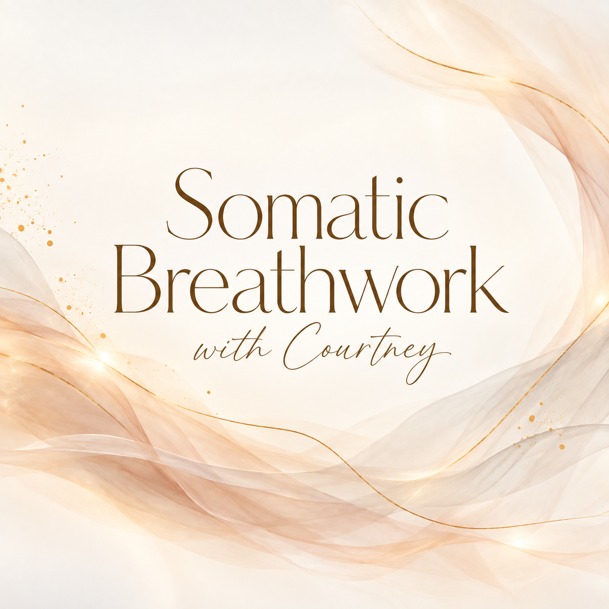 Somatic Breathwork with Courtney: Both Sessions