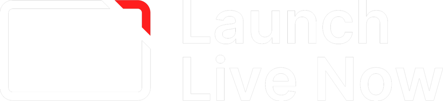 Launch Live Now
