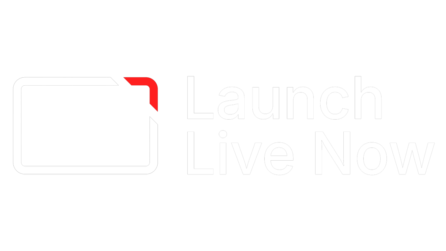 Launch Live Now