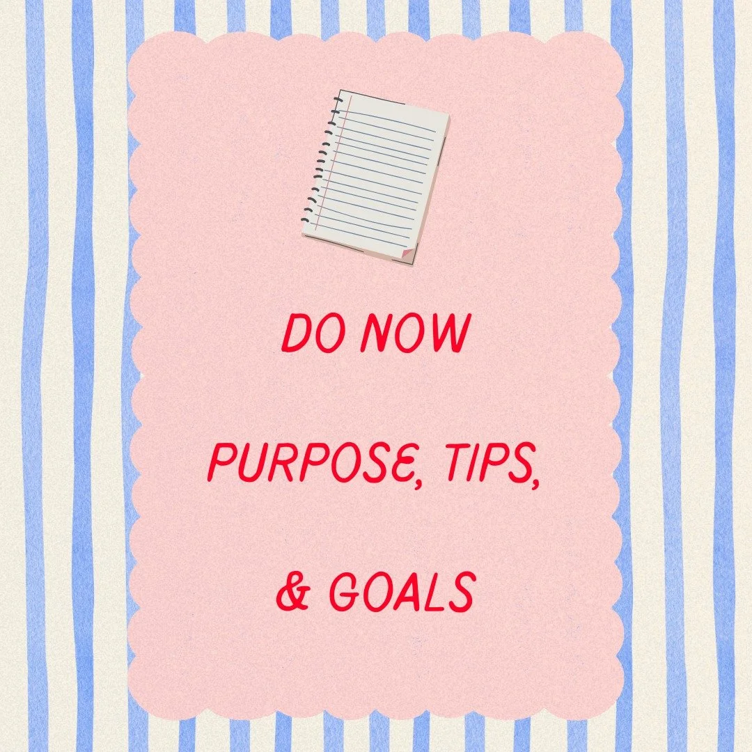 Do Nows are most effective when they are posted in the same place every day, completed independently, take about five minutes, and require a written response. 

The goal of a Do Now could be to 1. preview new learning, 2. review recent content, or 3.