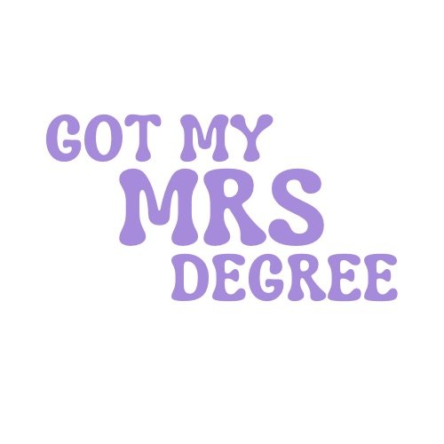 GOT MY MRS DEGREE - 2.jpeg