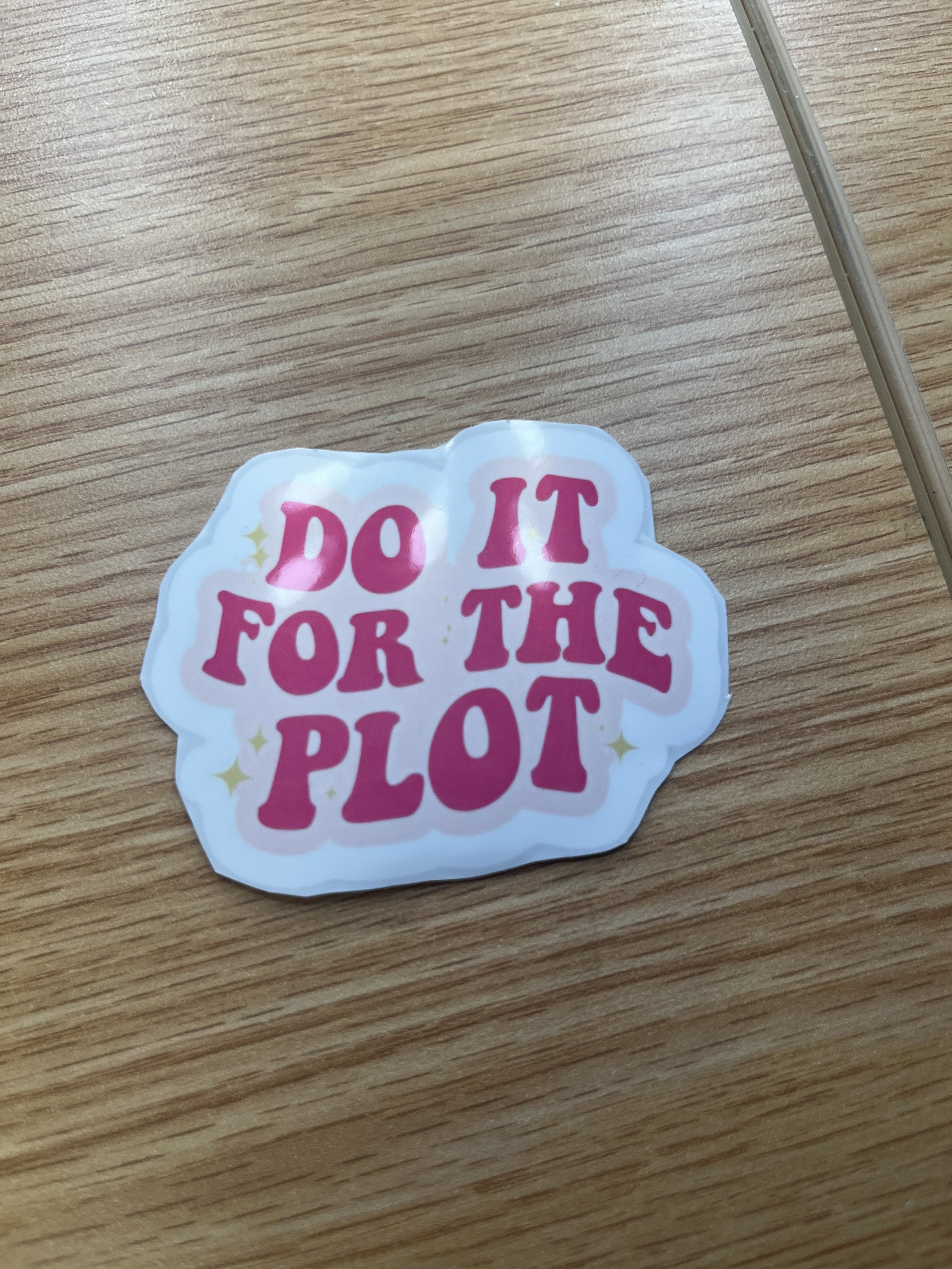Do It For The Plot Sticker
