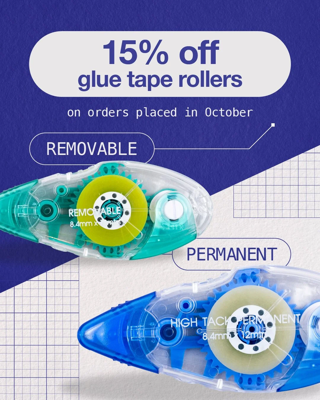 15% off glue tape rollers this month.
Fast, clean adhesive for packing benches, retail and craft.
Permanent (blue) or removable (green).
12 metres per roller with smooth laydown and no drying time.
Order by 31 October to claim the discount.
Need h