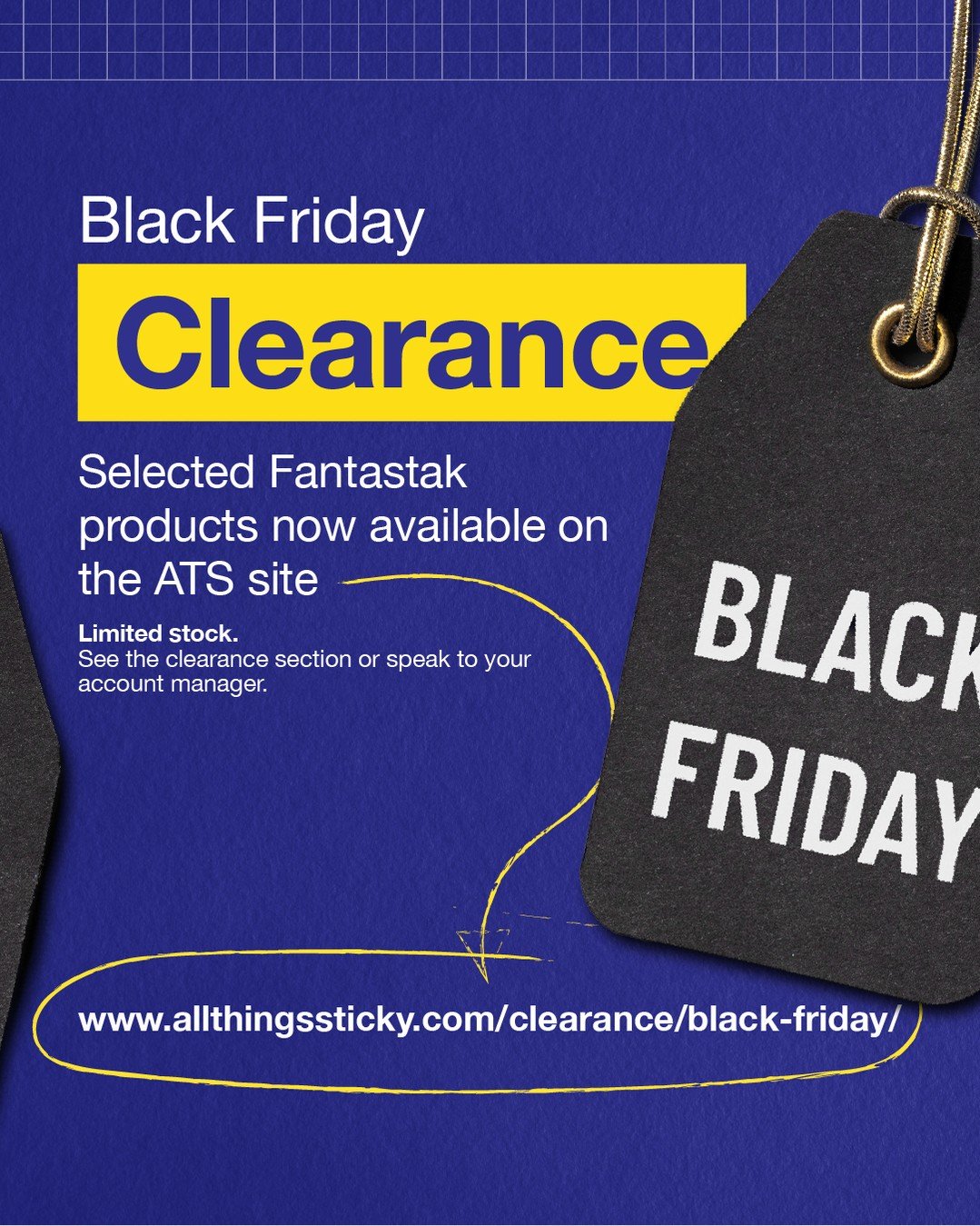 We&rsquo;ve added a small run of clearance lines to the ATS site for Black Friday - see:

www.allthingssticky.com/clearance/black-friday/

Same grades, same performance - just priced to clear while stock lasts.
If you use these products day-to-day, i