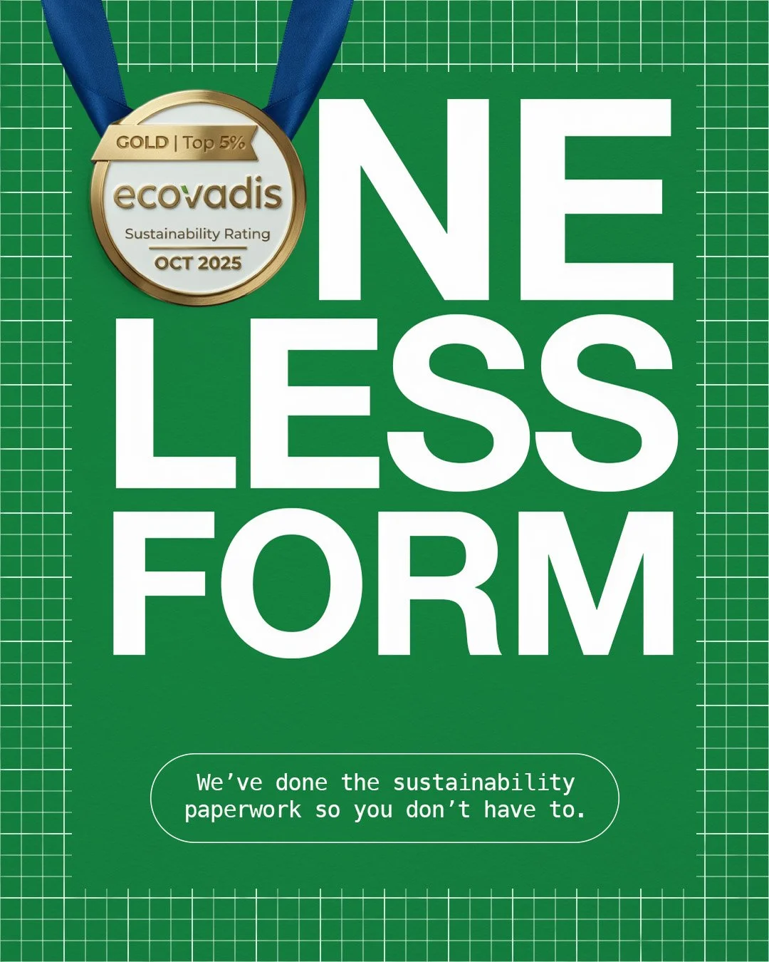 Paperwork. Nobody likes it.

Especially when it&rsquo;s a 50-page supply chain audit.

Good news: We&rsquo;ve already done the heavy lifting for you. Achieving EcoVadis Gold status places Fantastak in the top 5% of companies globally for sustainabili