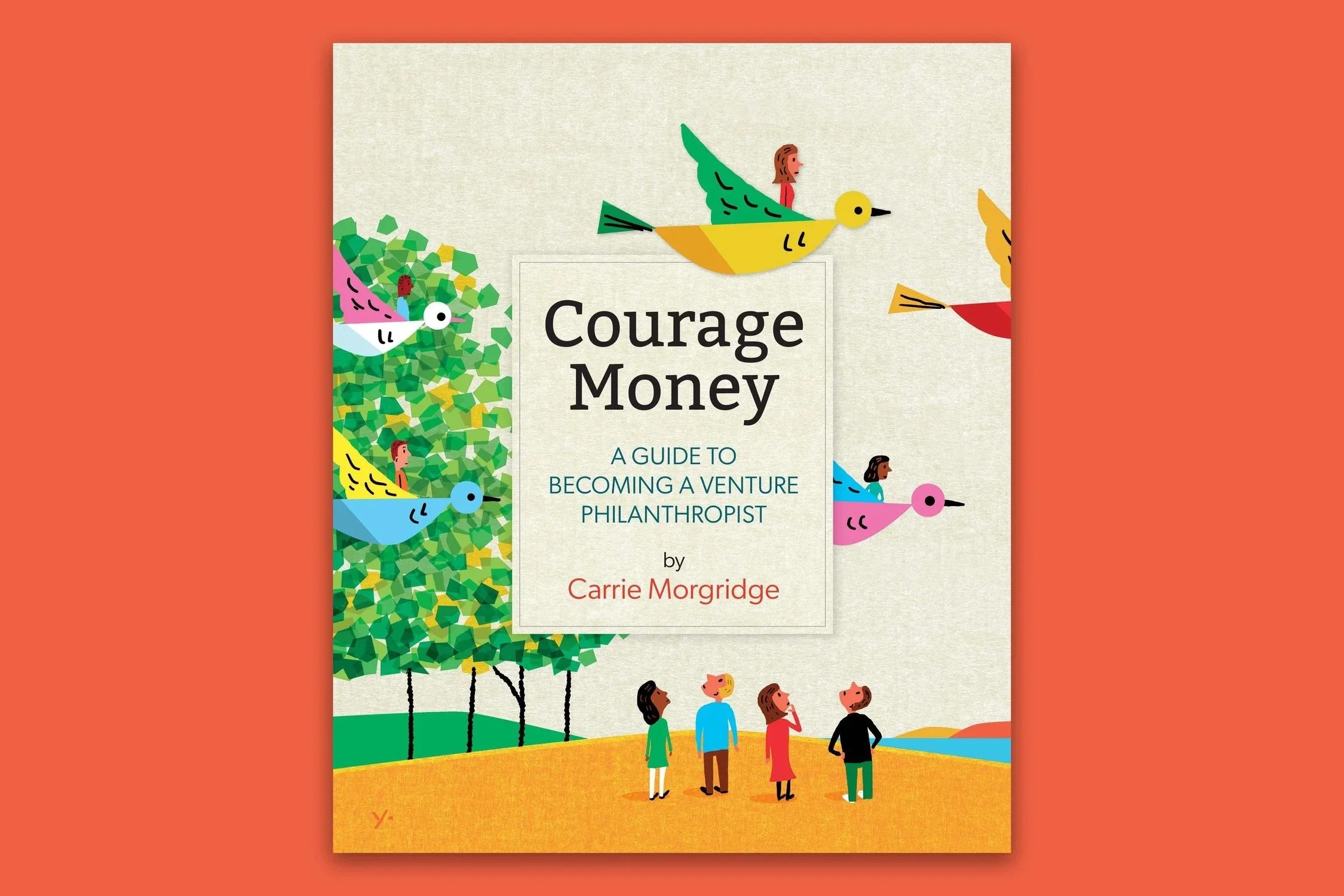Courage Money: A Guide to Becoming a Venture Philanthropist