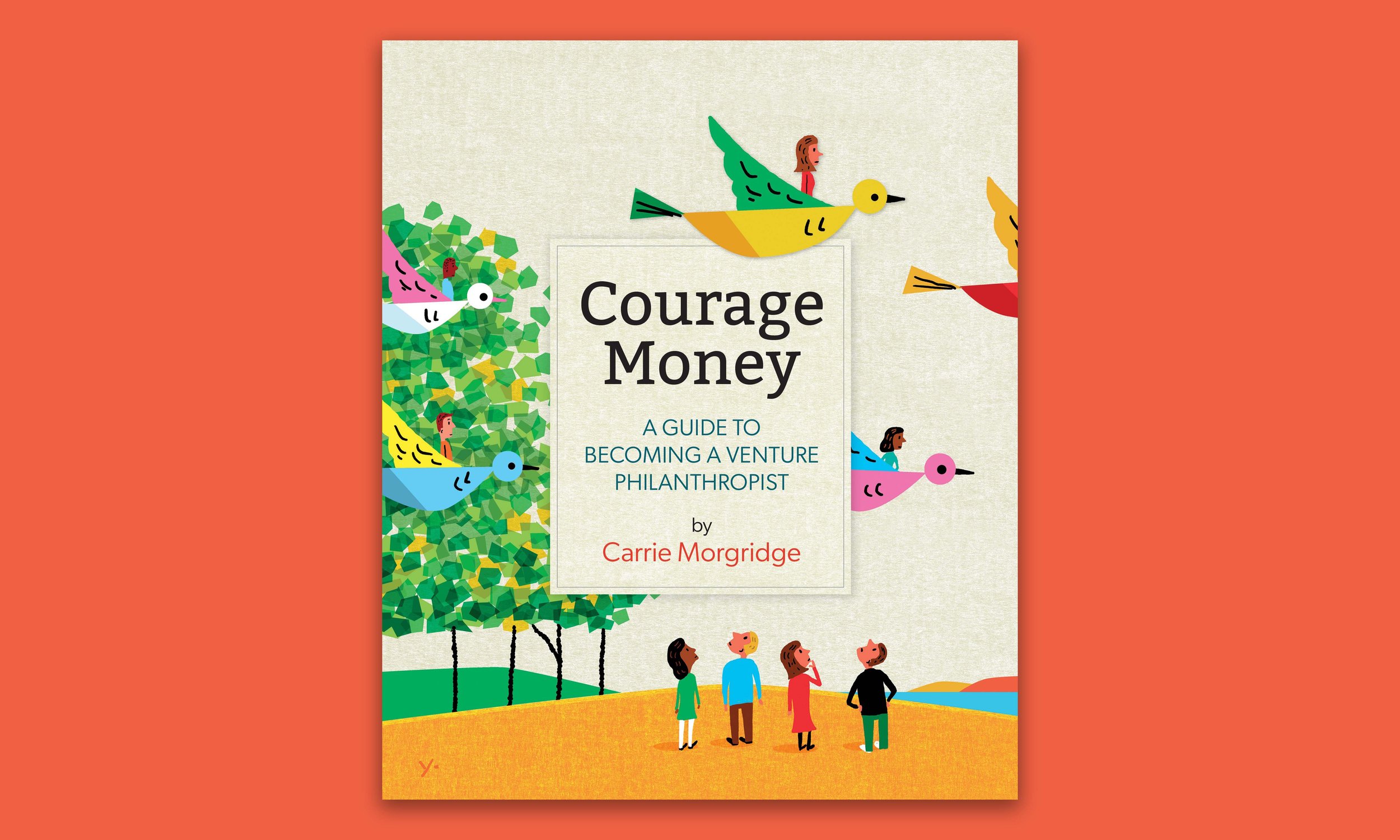 Courage Money: A Guide to Becoming a Venture Philanthropist