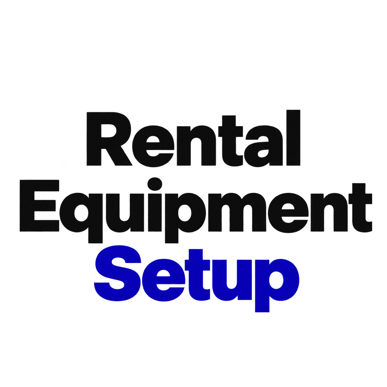 Black graphic displaying the words “Rental Equipment Setup” in large bold text