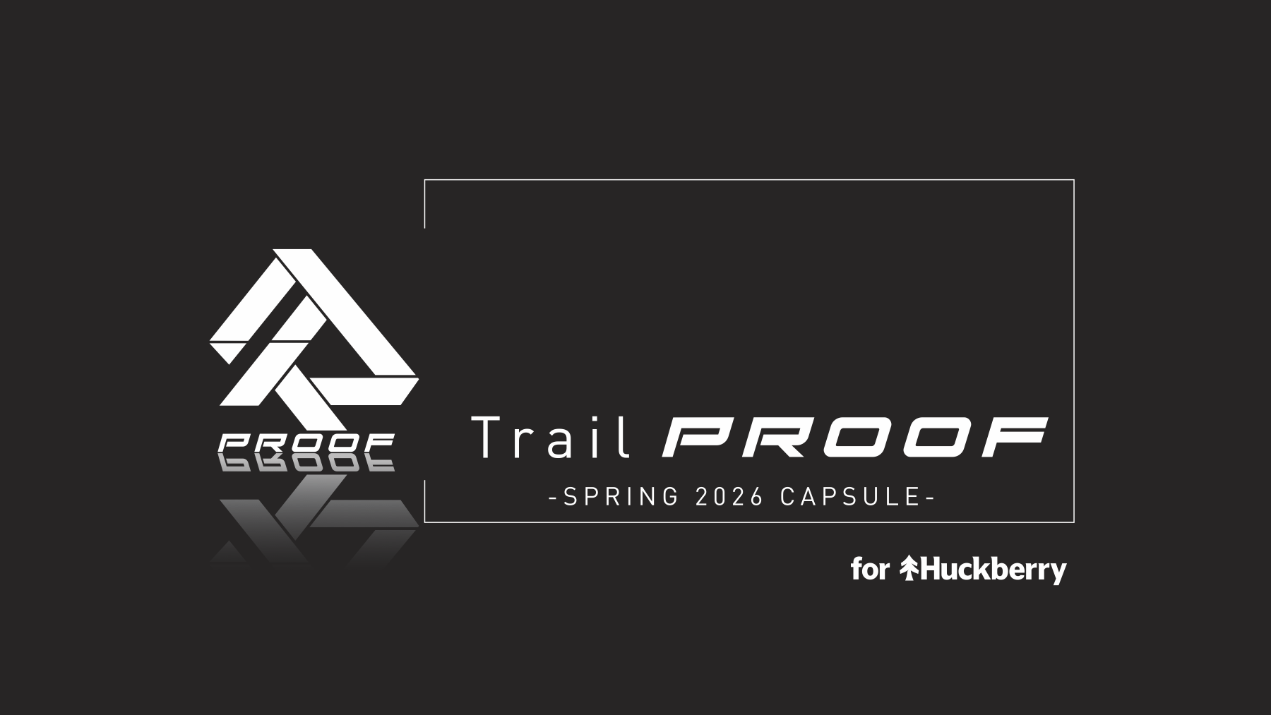 Proof SP26 Capsule for Huckberry