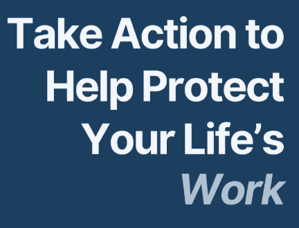 How can I protect my life's work?