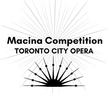 TORONTO CITY OPERA - Macina Competition Finalist