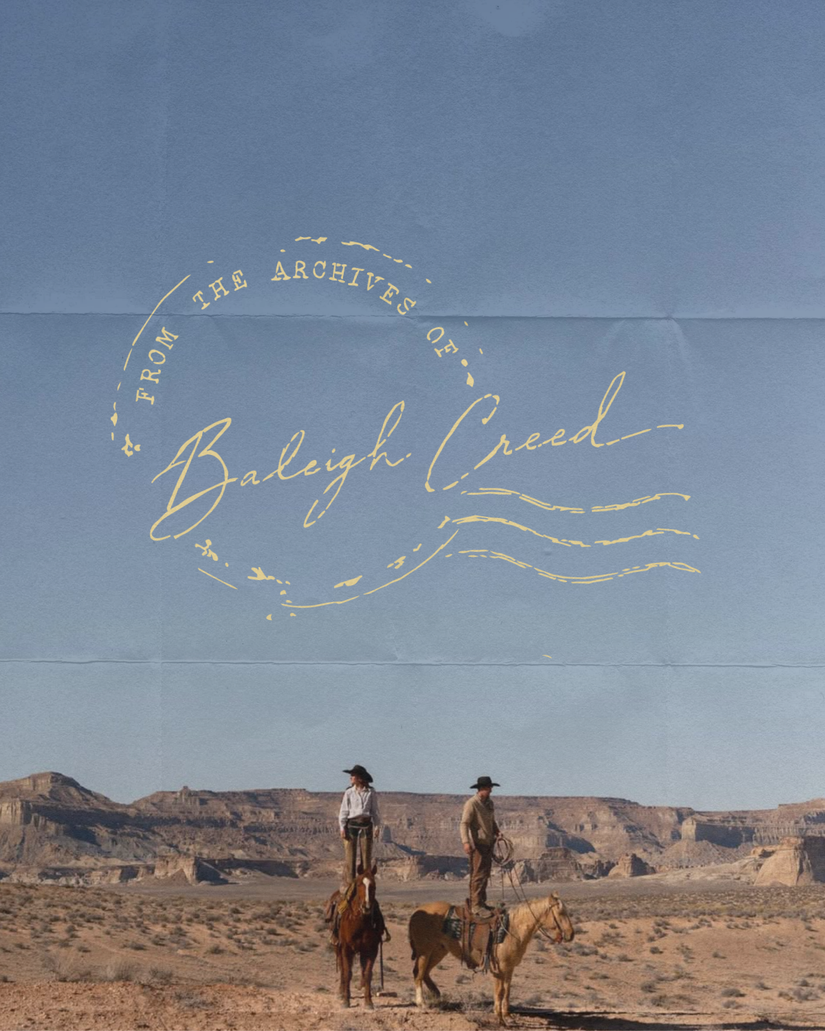 A vintage postcard overlay with the text "From the Archives of Raleigh Creed" in cursive and block fonts, with a desert scene in the background showing two people riding horses in a rocky, arid landscape.