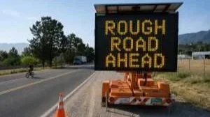 Rough Road Ahead!