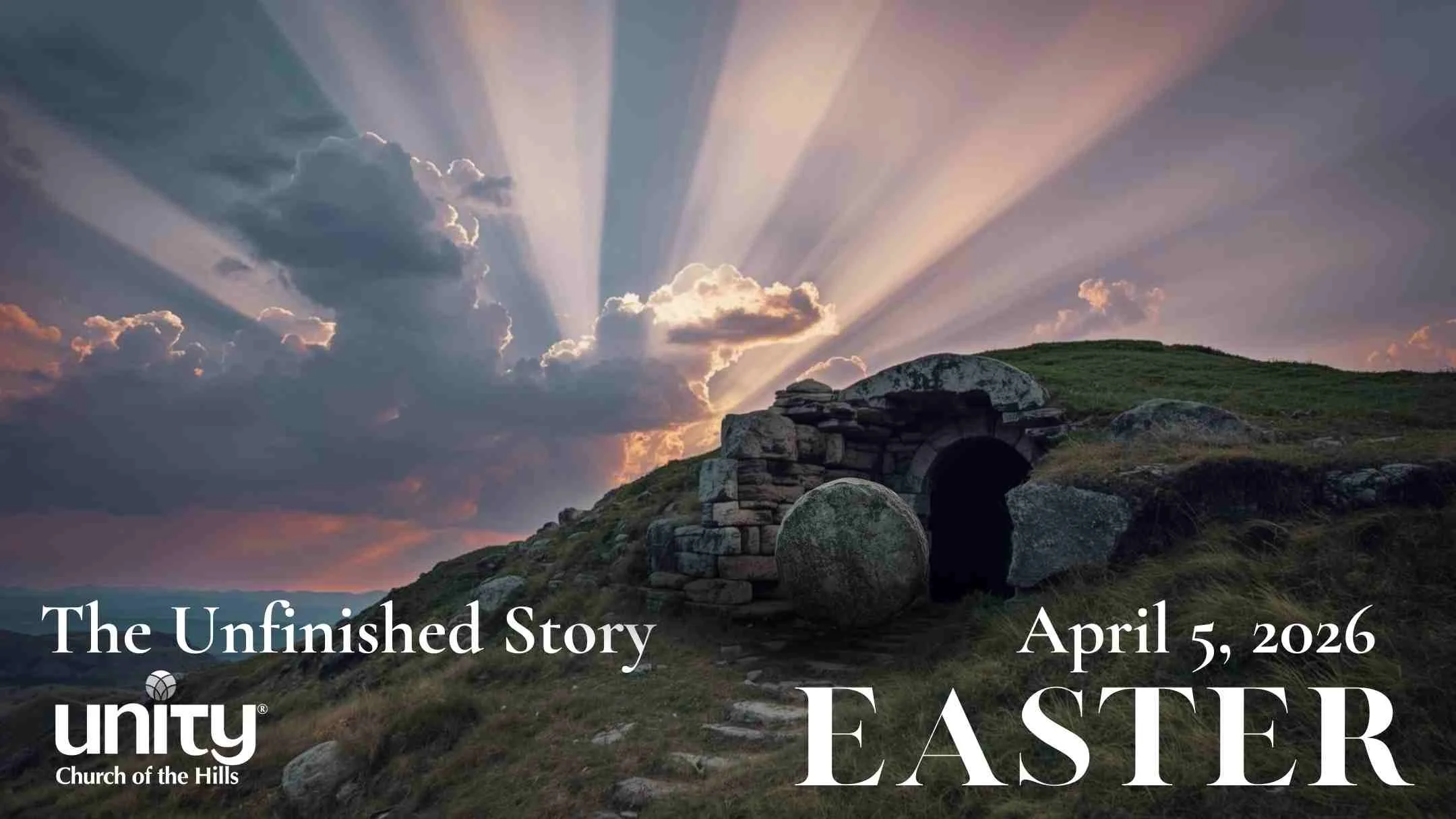 Easter 2026 The Unfinished Story Unity Church of the Hills Austin TX