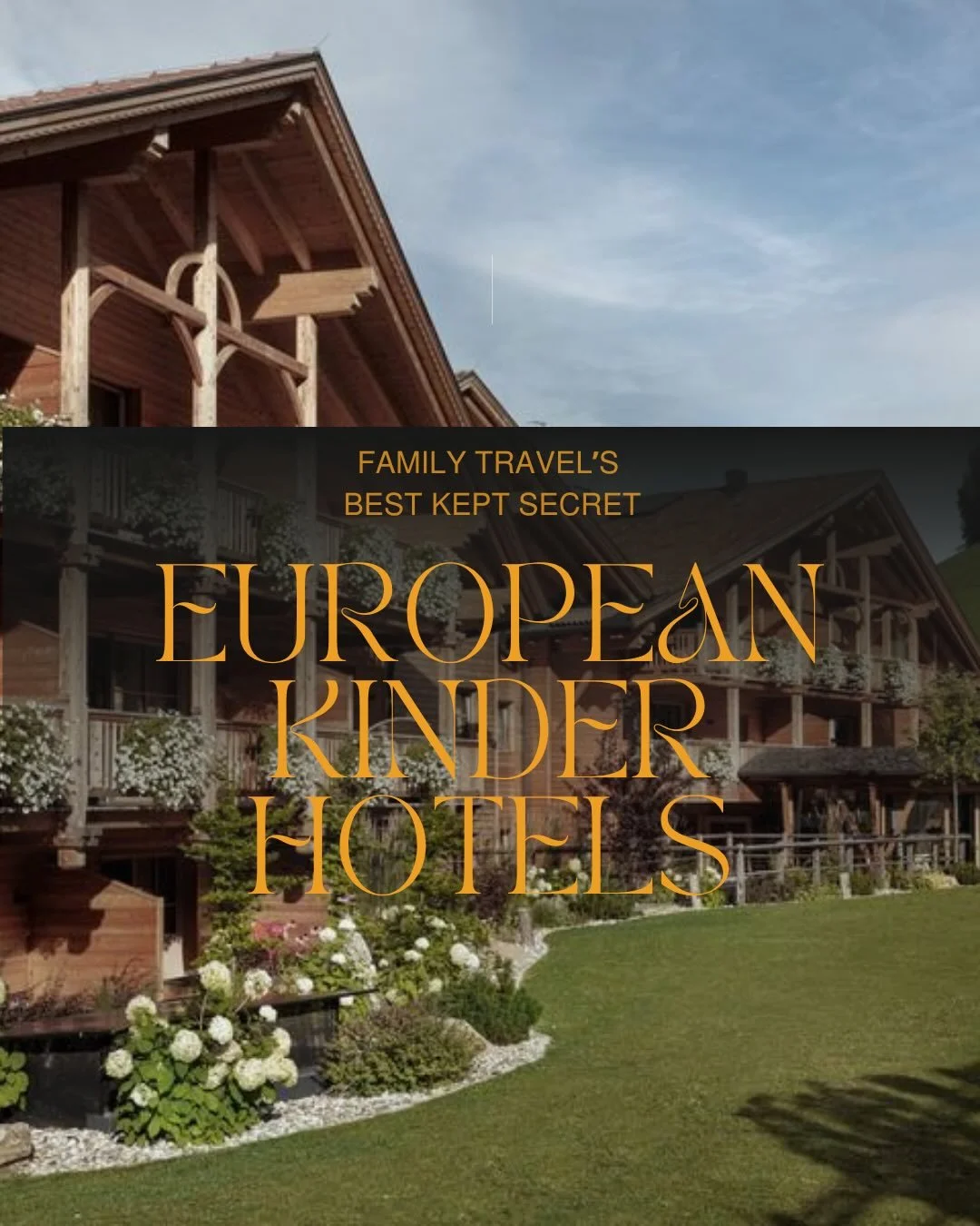 Most American families have never heard of kinderhotels. European families have been booking them &mdash; sometimes at the same property, year after year, for generations &mdash; for over 50 years.
The concept started in the Austrian and Italian Alps