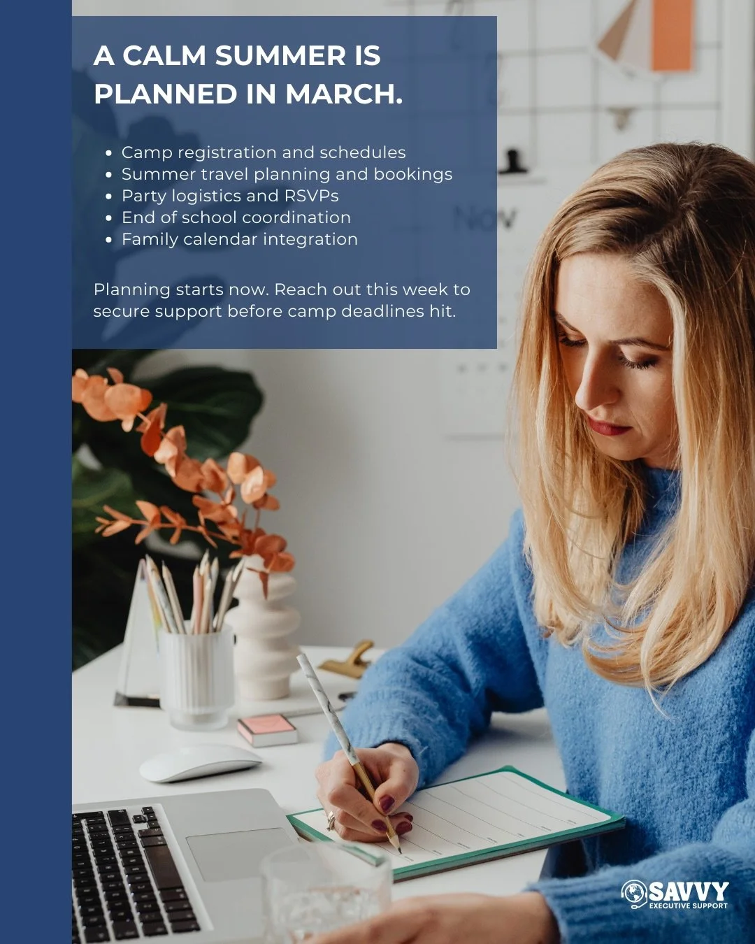 There is a big difference between a busy summer and a chaotic one.

The difference is planning.

By March, our clients already have camps secured, travel coordinated, out of offices communicated, childcare scheduled, and calendars aligned.

Which mea