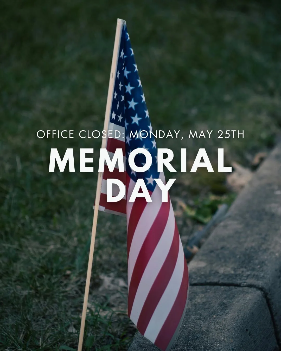 🇺🇸 Holiday Office Closure Notice 🇺🇸

Our office will be closed on Monday, May 25th in observance of Memorial Day. We will reopen for regular office hours on Tuesday, May 26th.

We wish all of our families a safe and meaningful holiday weekend as 