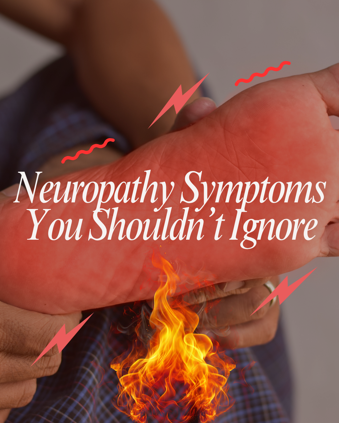 Peripheral Neuropathy Symptoms You Shouldn’t Ignore