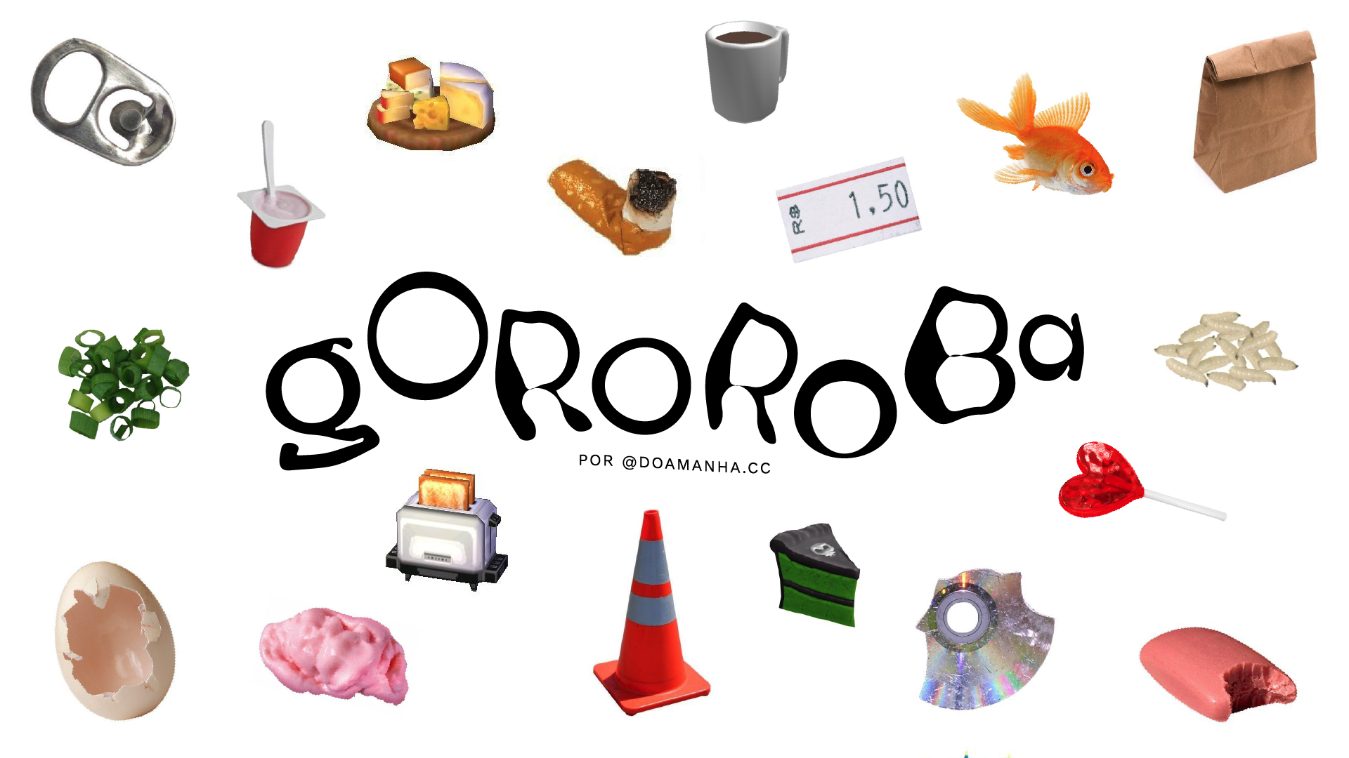 aceitas uma gororoba?