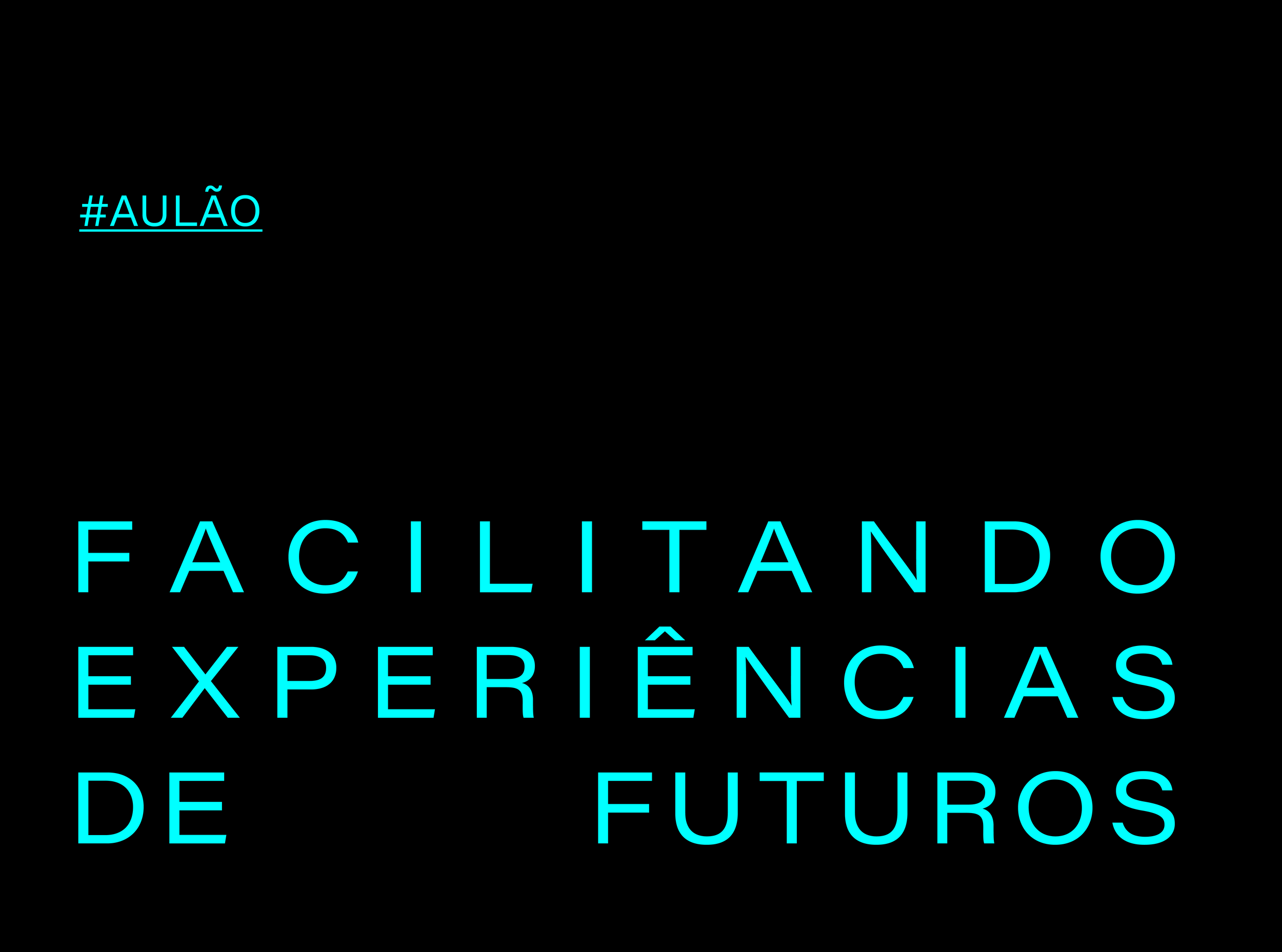 AULÃO : FACILITANDO EXPERIÊNCIAS DE FUTUROS (3h)