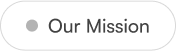 Text on button that reads 'Our Mission' within a dark interface