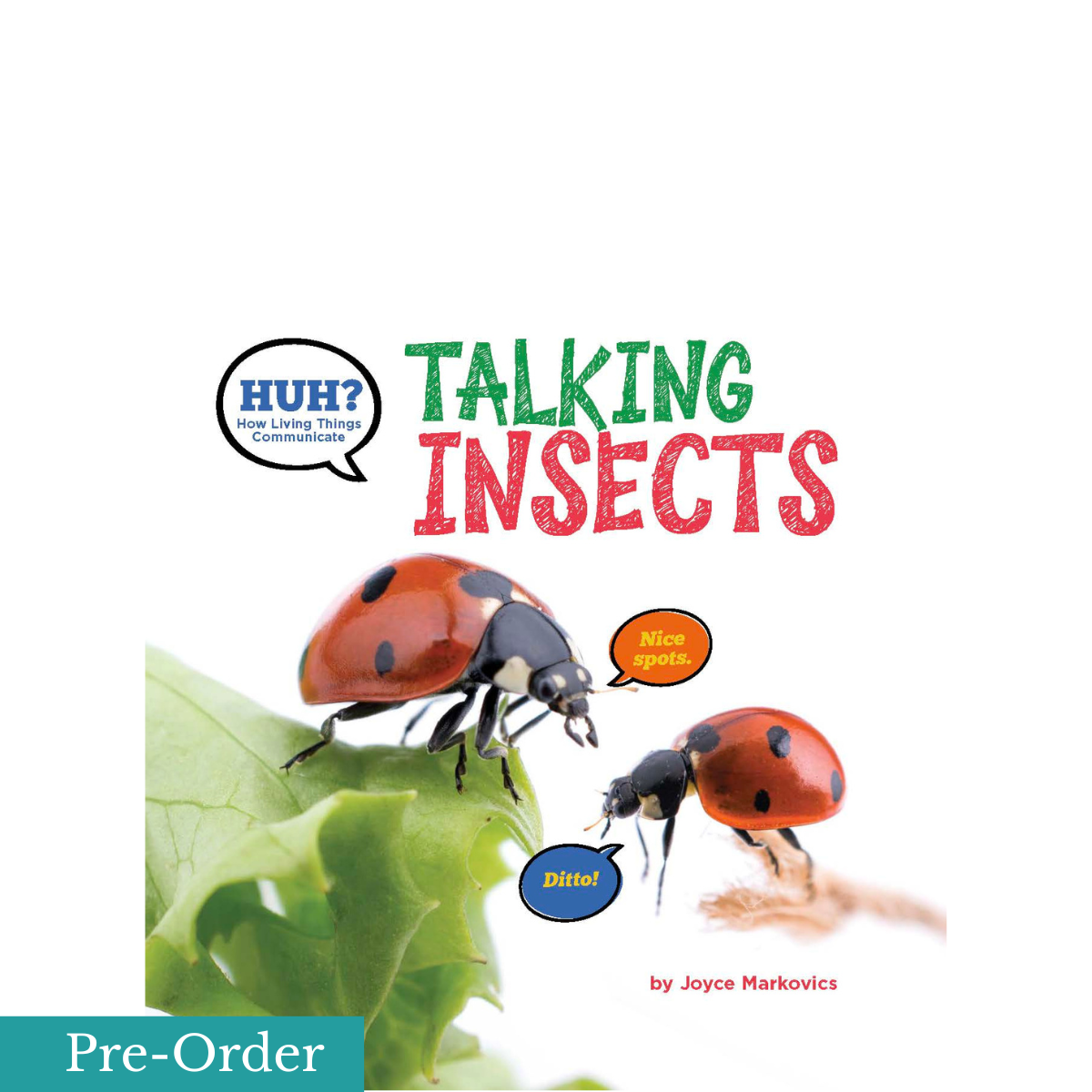 Huh? Talking Insects