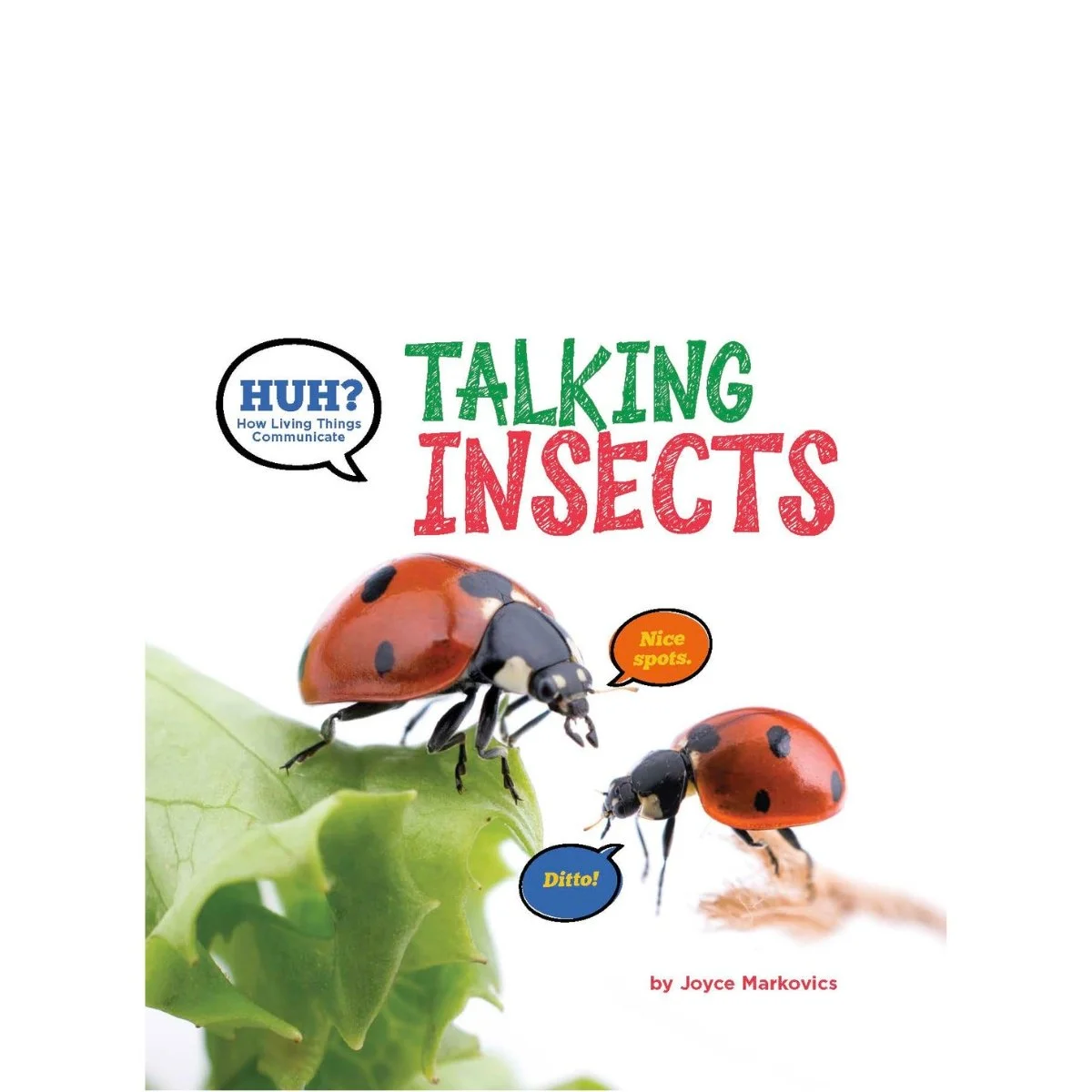 Huh? Talking Insects