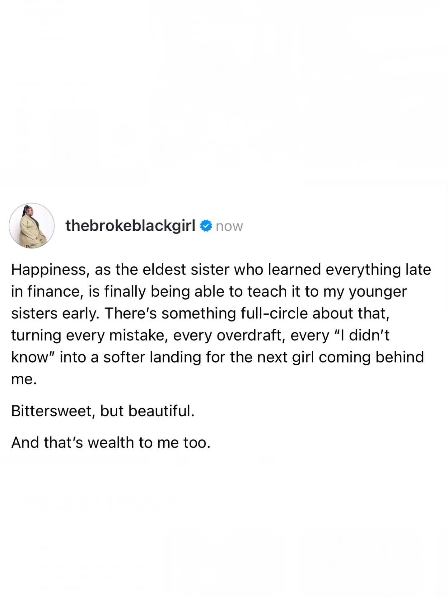 It really is bittersweet. You spend years figuring it out the hard way, and then one day you realize you get to make it easier for the people you love. 

That&rsquo;s the kind of wealth I prayed for, not just money, but peace, clarity, and the chance