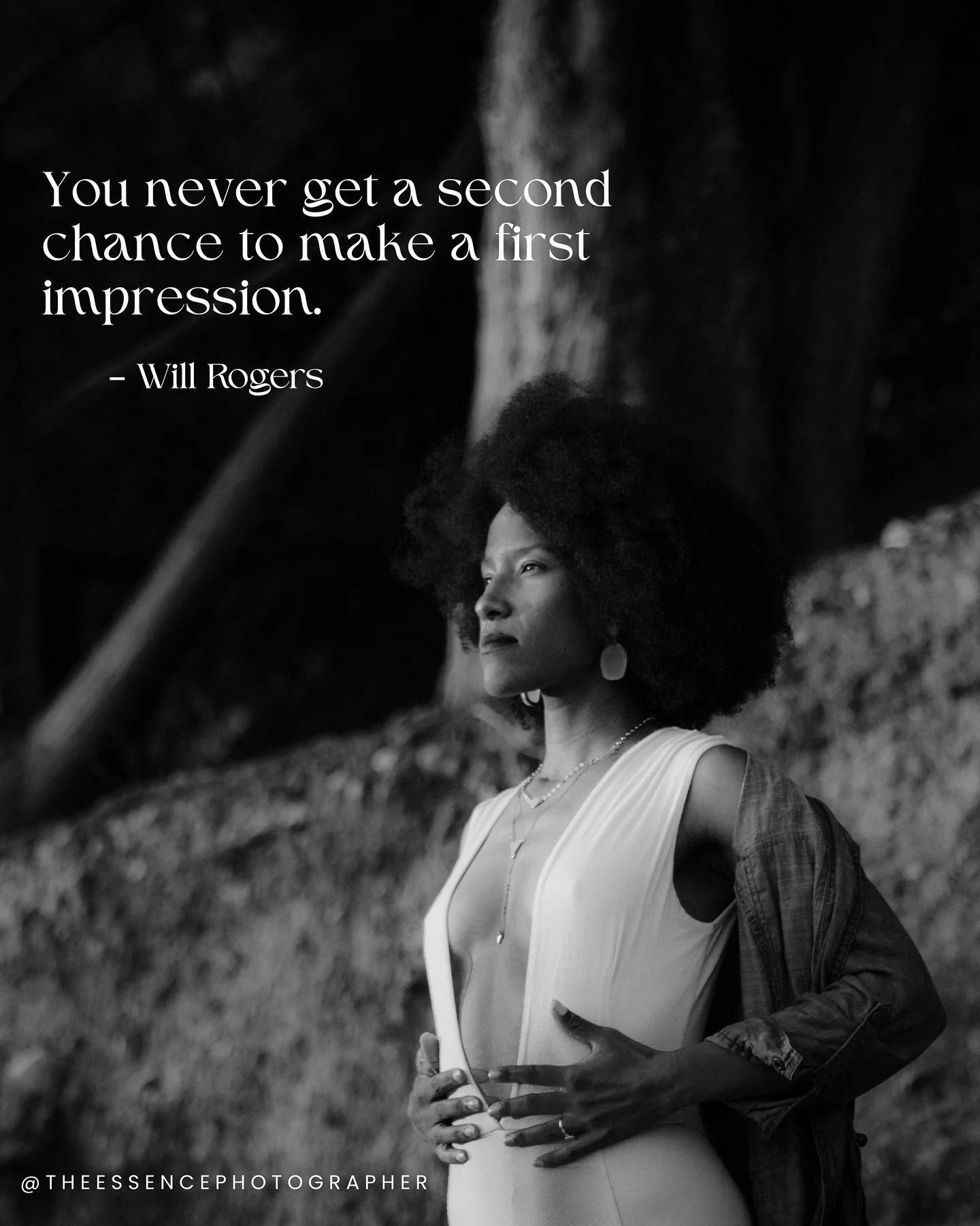 You never get a second chance to make a first impression. 
~ Will Rogers
