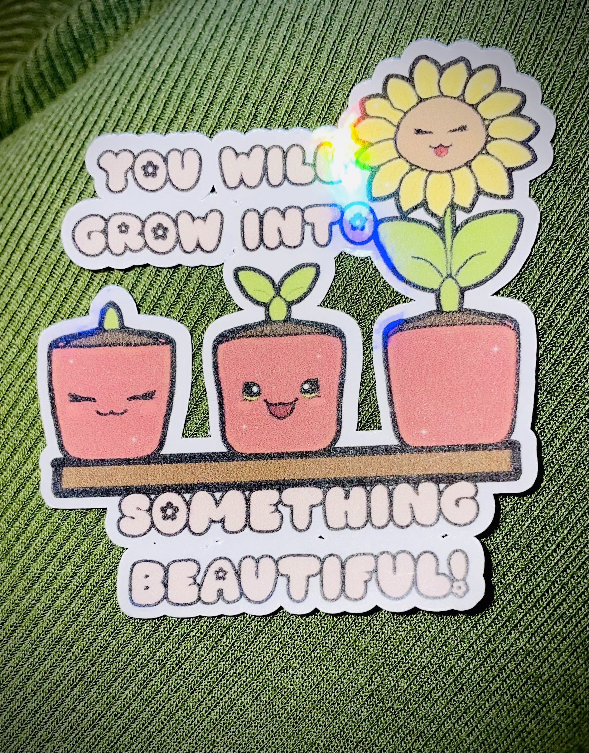 You will grow!