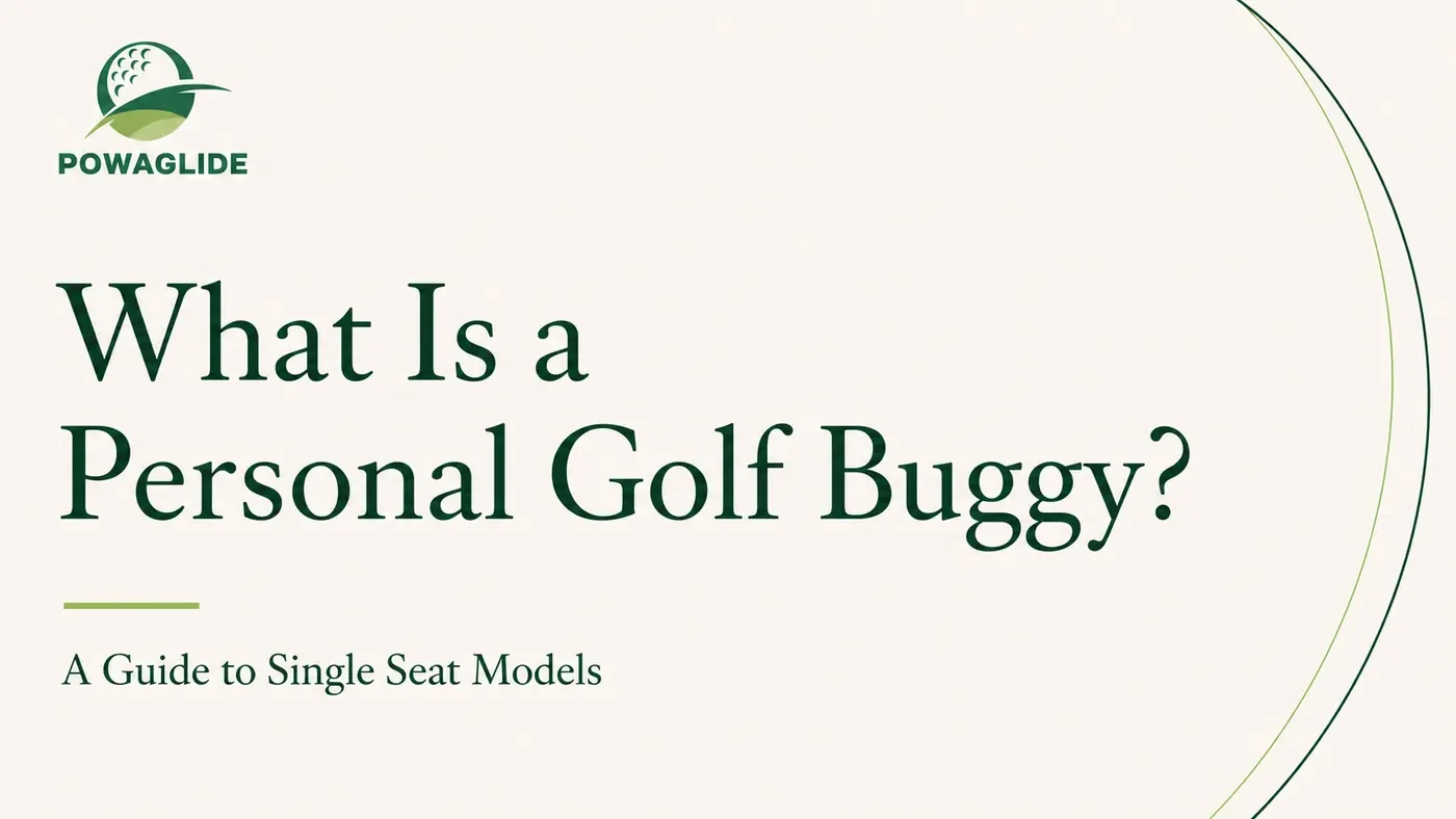 What Is a Personal Golf Buggy? A Guide to Single Seat Models
