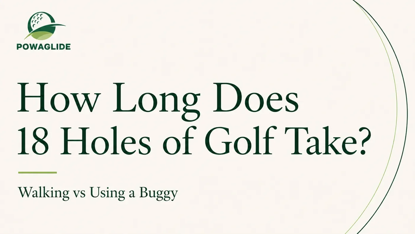 How Long Does 18 Holes of Golf Take? Walking vs Using a Buggy
