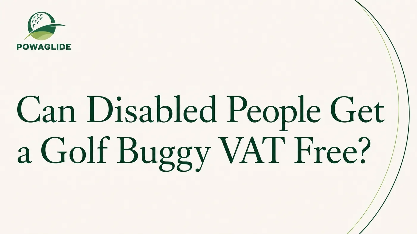 Can Disabled People Get a Golf Buggy VAT Free?
