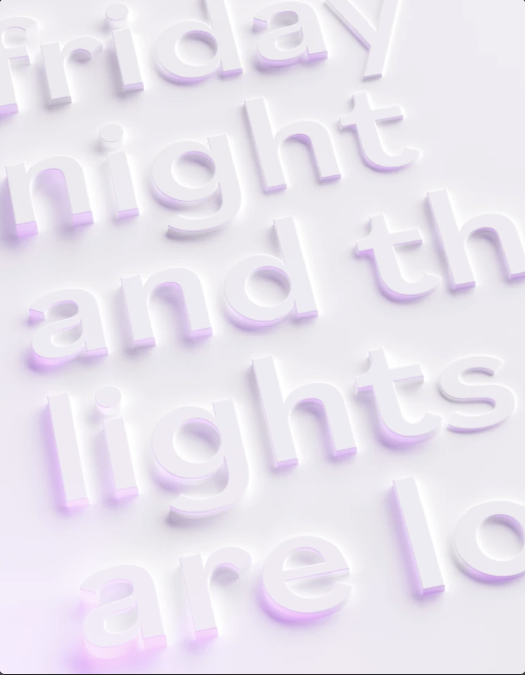 "Friday night and the lights are low" in 3D white text on a light purple background.