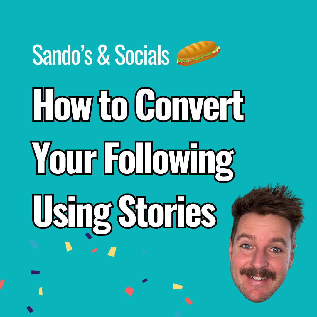 Workshop: How to Convert Your Following Using Stories - Social's And Sando Ep #1