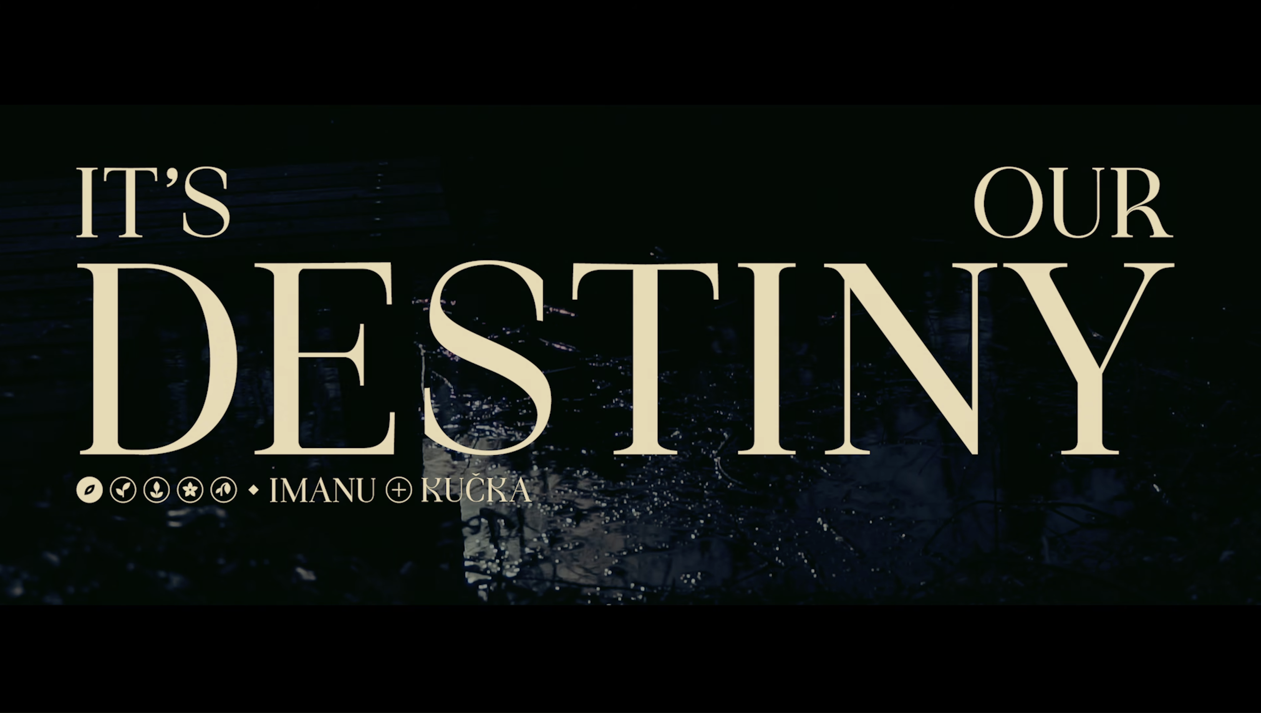IMANU - It's Our Destiny (Official Video)