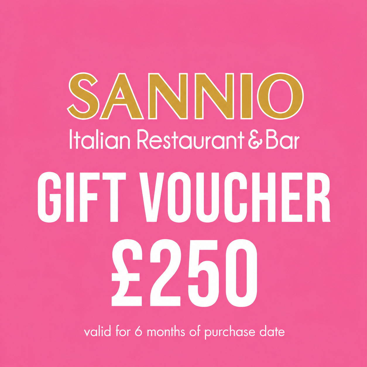 Pink promotional poster for Sannio Italian Restaurant & Bar offering a £250 gift voucher, valid for six months from purchase date.
