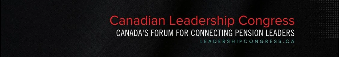 Banner with text: Canadian Leadership Congress, Canada's forum for connecting pension leaders, leadershipcongress.ca.