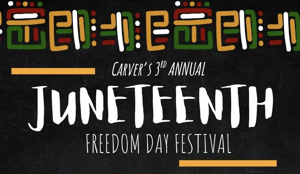 The Carver’s 3rd Annual Juneteenth Freedom Festival