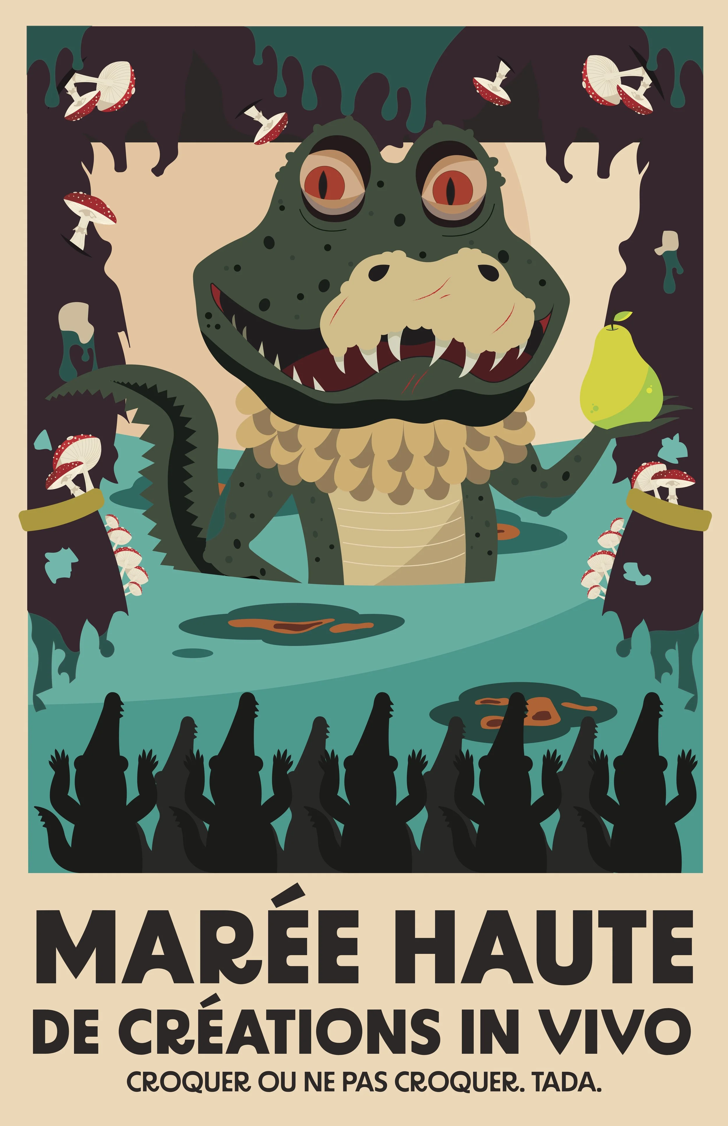 Affiche du spectacle Marée haute, illustrée par Jasmine Morin. Un crocodile cartoon tient une poire, entouré de champignons rouges et de silhouettes noires. Texte : Marée haute, de Créations In Vivo. Croquer ou ne pas croquer. Tada.