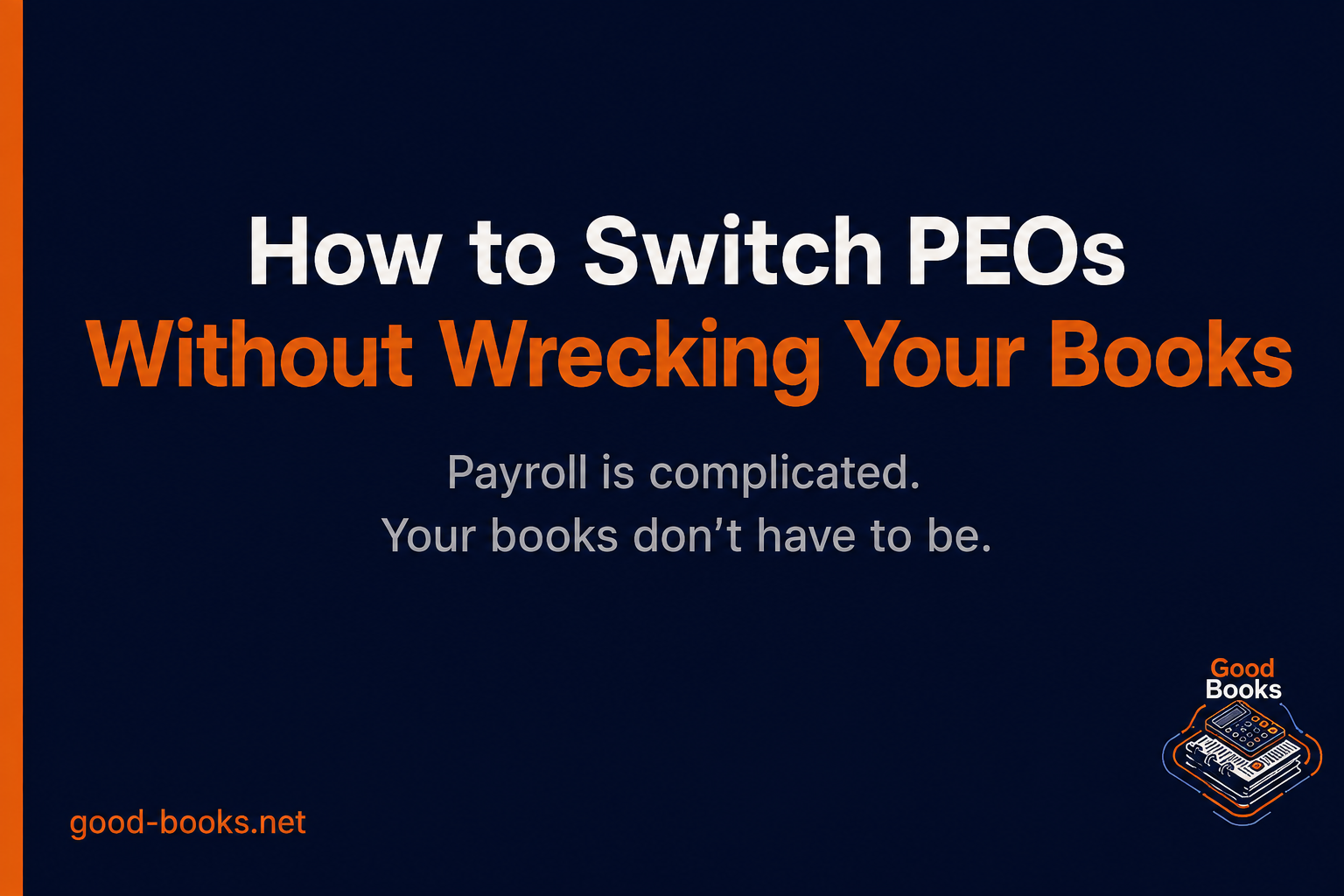 How to Switch PEOs Without Wrecking Your Books