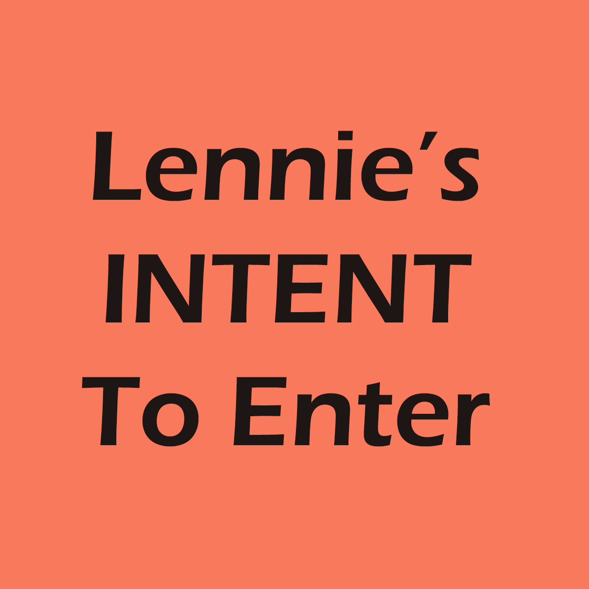 Lennie's Show: Intent to Enter