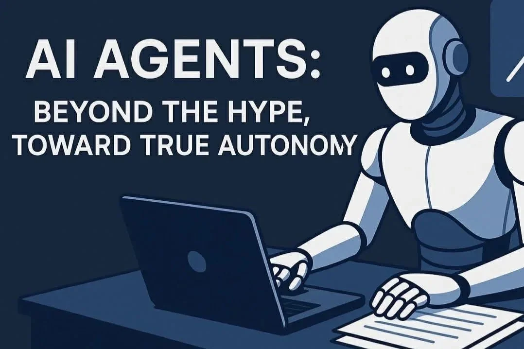 Graphic of a robot working on a laptop at a desk with text reading "AI Agents: Beyond the Hype, Toward True Autonomy."