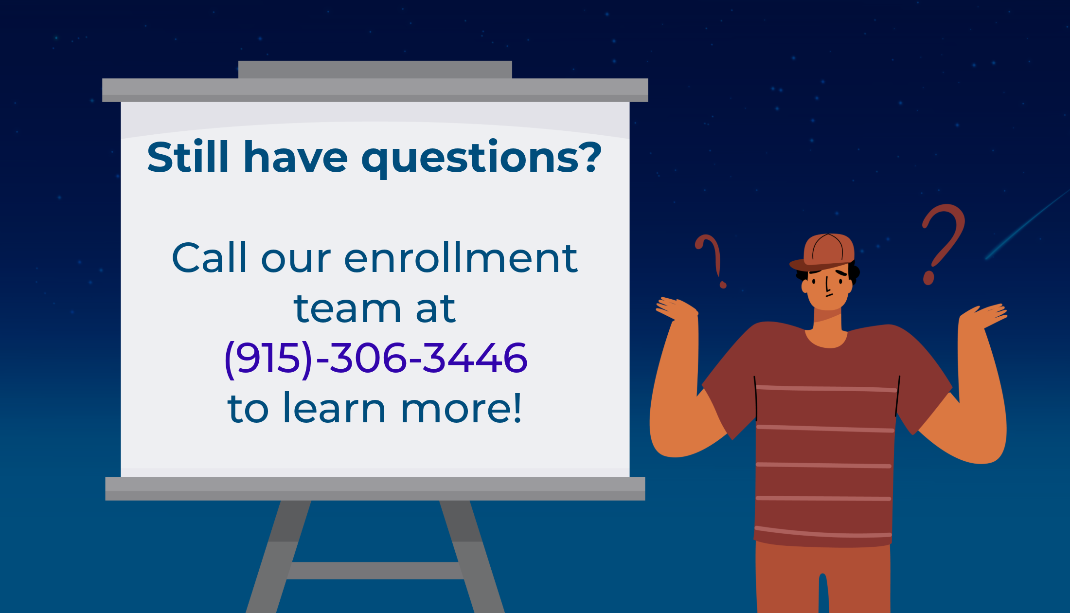 A blue footer with the same illustration as the first. On the screen, blue text reads "Still have questions? Call our enrollment team at 9153063446 to learn more!"