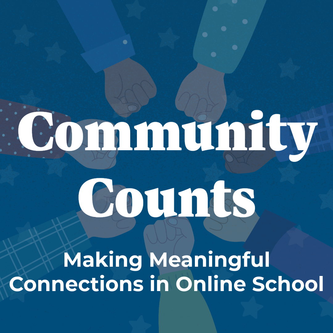 Community Counts: Making Meaningful Connections in Online School